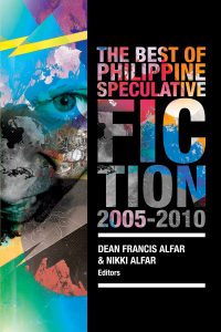 The Best of Philippine Speculative Fiction 2005-2010