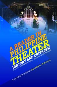 A Reader in Philippine Theater History and Criticism Essays in Honor of Nicanor G. Tiongson