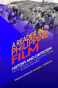A Reader in Philippine Film History and Criticism Essays in Honor of Nicanor G. Tiongson