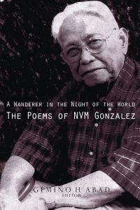 A Wanderer in the Night of the World The Poems of NVM Gonzales