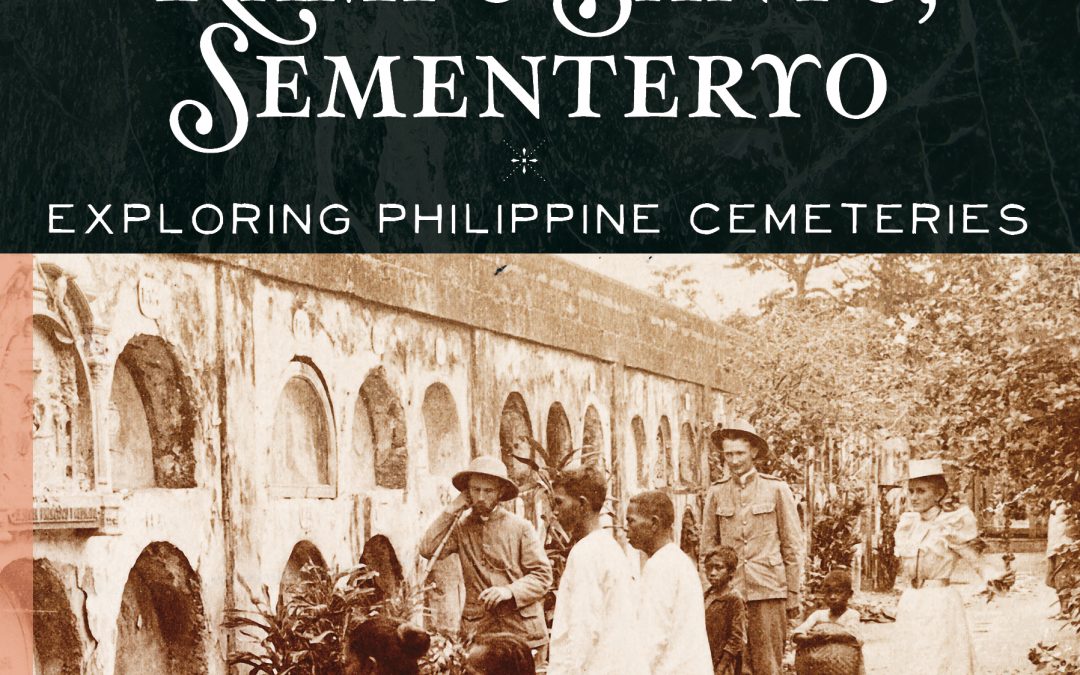 Himlayan, Pantiyon, Kampo Santo, Sementeryo: Exploring Philippine Cemeteries