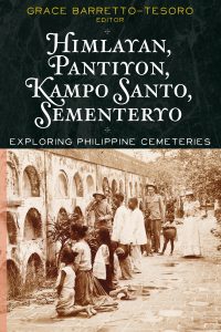 Himlayan, Pantiyon, Kampo Santo, Sementeryo: Exploring Philippine Cemeteries