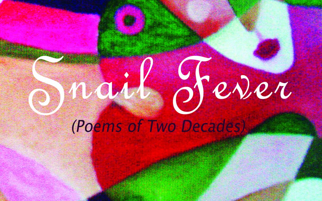 Snail Fever Poems of Two Decades