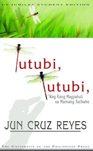 Tutubi, Tutubi, ’Wag Kang Magpahuli sa Mamang Salbahe [Reprint]