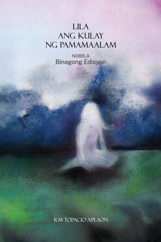 Lila Ang Kulay Ng Pamamaalam Nobela (Binagong Edisyon)