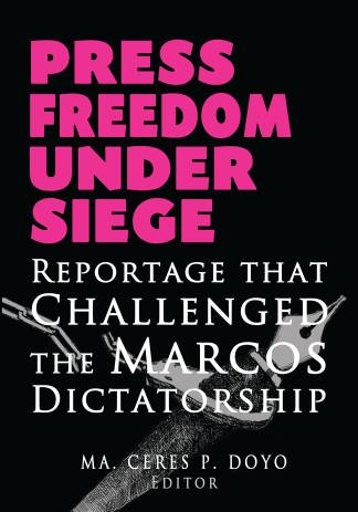 Press Freedom Under Siege Reportage That Challenged The Marcos Dictatorship (Reprint)