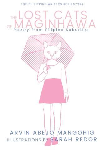 The Lost Cats Of Maginhawa Poetry from Filipino Suburbia (The Philippine Writers Series 2022)
