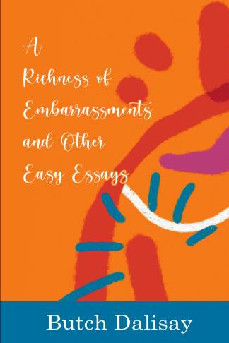 A Richness of Embarrassments and Other Easy Essays