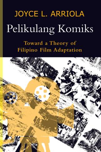 Pelikulang Komiks: Toward a Theory of Filipino Film Adaption