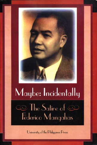 Maybe: Incidentally (The Satire of Federico Mangahas)