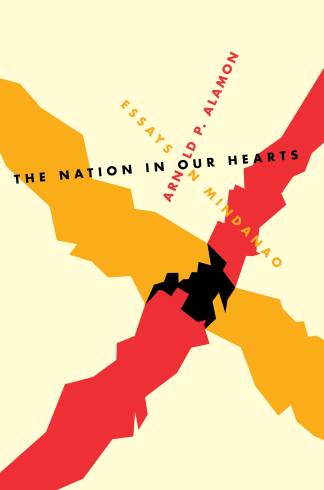 The Nation in our Hearts: Essays in Mindanao