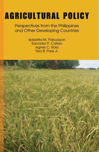 Agricultural Policy: Perspectives from the Philippines and Other Developing Countries