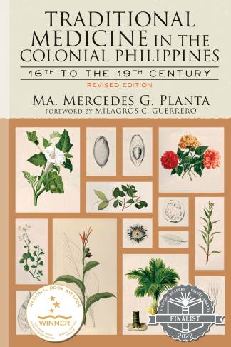 Traditional Medicine in the Colonial Philippines 16th to the 19th Century (Revised Edition)