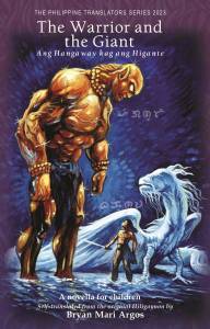 The Warrior and the Giant / Ang Hangaway kag ang Higante:  A novella for Children Self translated from the original Hiligaynon