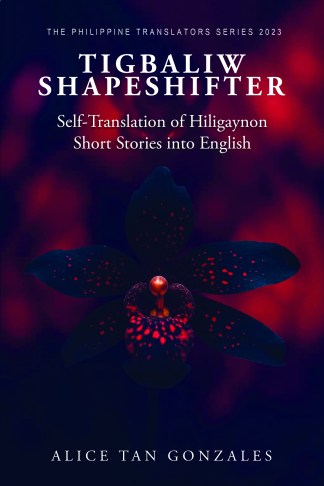 Tigbaliw Shapeshifter: Self-Translation of Hiligaynon Short Stories into English