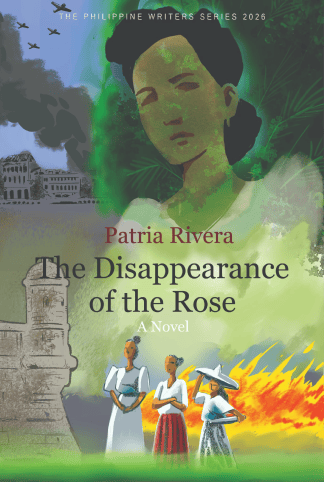 The Disappearance of the Rose: A Novel (The Philippine Writers Series 2026)