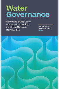 Water Governance: Watershed-Based Cases from Rural, Urbanizing, and Urban Philippine Communities